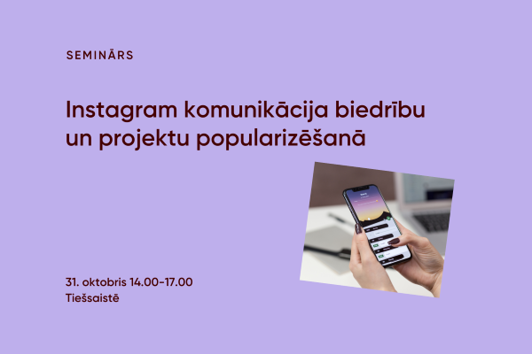 Tiešsaistes seminārs “Instagram komunikācija biedrību un projektu popularizēšanā”