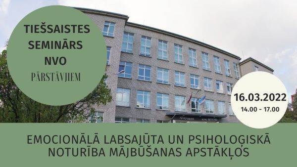 Tiešsaistes seminārs “Emocionālā labsajūta un psiholoģiskā noturība mājbūšanas apstākļos”