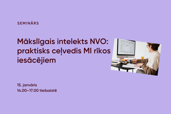 Seminārs “Mākslīgais intelekts NVO: praktisks ceļvedis MI rīkos iesācējiem”