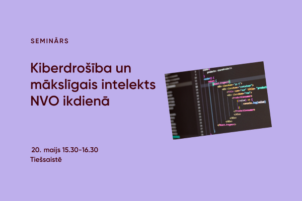 Seminārs “Kiberdrošība un mākslīgais intelekts NVO ikdienā”