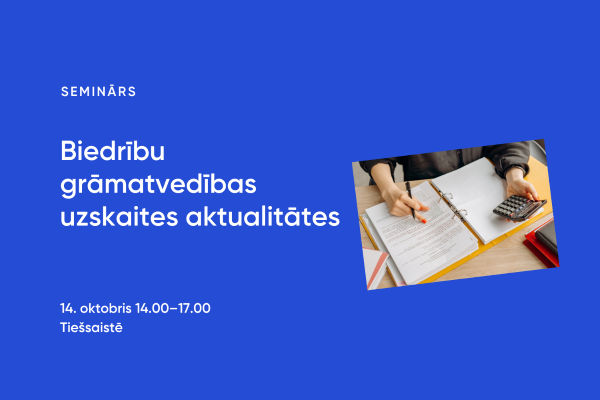 Seminārs “Biedrību grāmatvedības uzskaites aktualitātes”